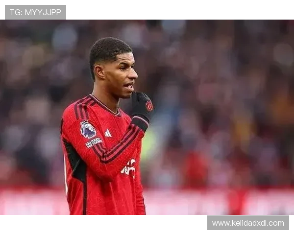 从边路爆点到进攻核心：拉什福德的角色进化